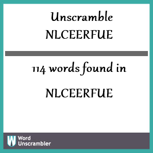 114 words unscrambled from nlceerfue