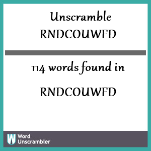 114 words unscrambled from rndcouwfd