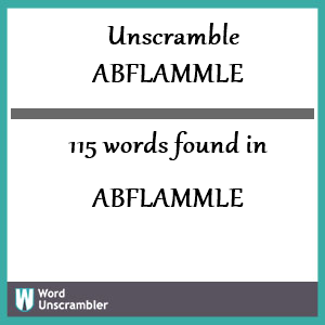 115 words unscrambled from abflammle