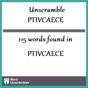 115 words unscrambled from ptivcaece