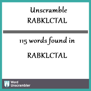 115 words unscrambled from rabklctal