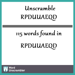 115 words unscrambled from rpduuaeqd