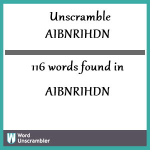 116 words unscrambled from aibnrihdn