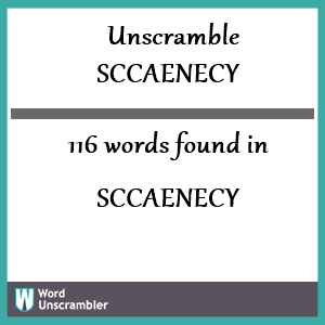 116 words unscrambled from sccaenecy