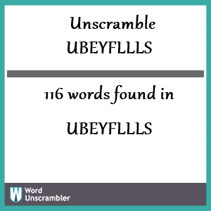 116 words unscrambled from ubeyfllls