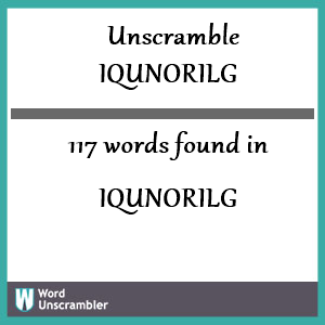 117 words unscrambled from iqunorilg