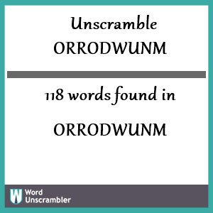 118 words unscrambled from orrodwunm