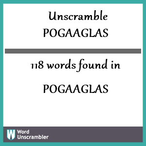 118 words unscrambled from pogaaglas