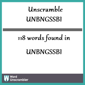 118 words unscrambled from unbngssbi