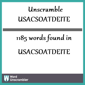 1185 words unscrambled from usacsoatdeite