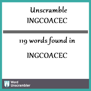 119 words unscrambled from ingcoacec