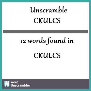 12 words unscrambled from ckulcs