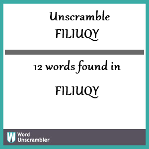 12 words unscrambled from filiuqy