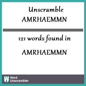 121 words unscrambled from amrhaemmn