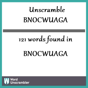 121 words unscrambled from bnocwuaga