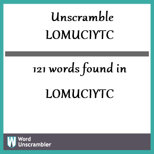 121 words unscrambled from lomuciytc