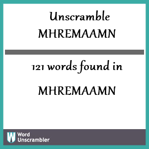 121 words unscrambled from mhremaamn