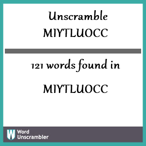 121 words unscrambled from miytluocc