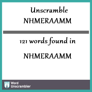 121 words unscrambled from nhmeraamm