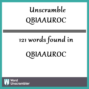 121 words unscrambled from qbiaauroc