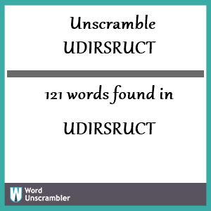 121 words unscrambled from udirsruct