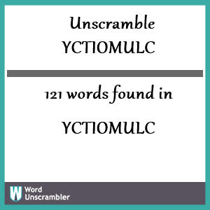 121 words unscrambled from yctiomulc