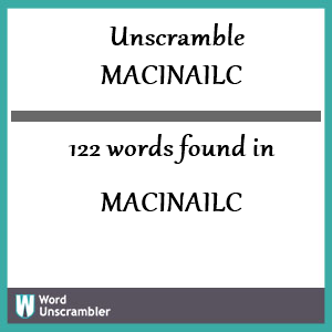 122 words unscrambled from macinailc