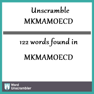 122 words unscrambled from mkmamoecd