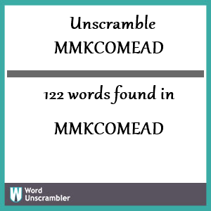 122 words unscrambled from mmkcomead