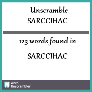 123 words unscrambled from sarccihac