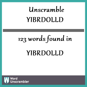 123 words unscrambled from yibrdolld