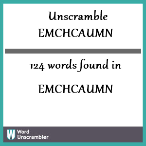 124 words unscrambled from emchcaumn