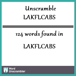 124 words unscrambled from lakflcabs