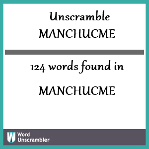 124 words unscrambled from manchucme