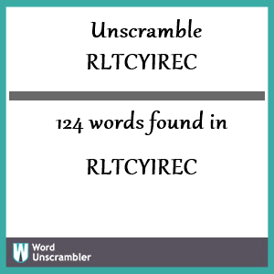 124 words unscrambled from rltcyirec