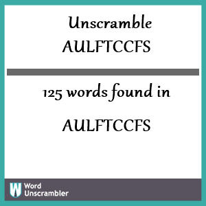 125 words unscrambled from aulftccfs