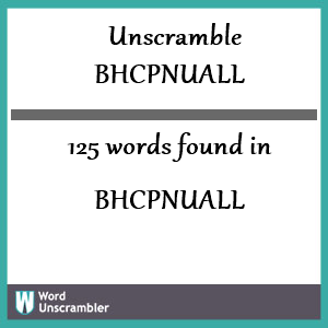 125 words unscrambled from bhcpnuall