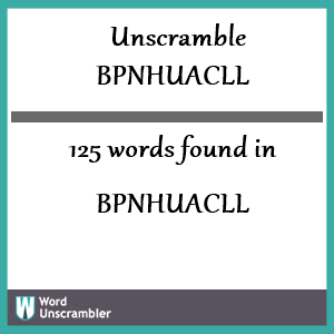 125 words unscrambled from bpnhuacll