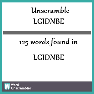 125 words unscrambled from lgidnbe