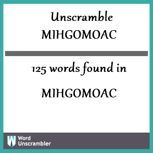 125 words unscrambled from mihgomoac