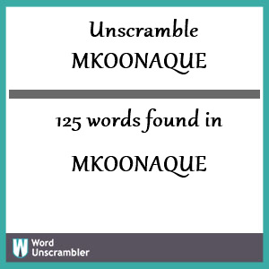 125 words unscrambled from mkoonaque