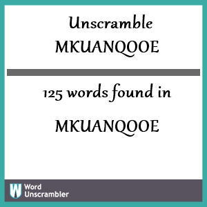 125 words unscrambled from mkuanqooe