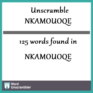 125 words unscrambled from nkamouoqe