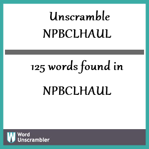 125 words unscrambled from npbclhaul