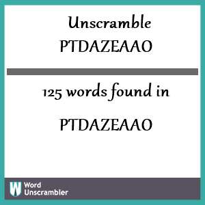 125 words unscrambled from ptdazeaao