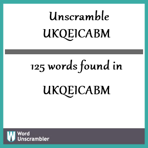 125 words unscrambled from ukqeicabm