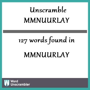 127 words unscrambled from mmnuurlay