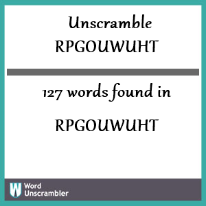 127 words unscrambled from rpgouwuht