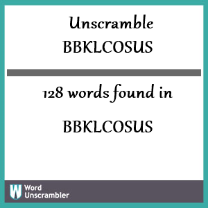 128 words unscrambled from bbklcosus