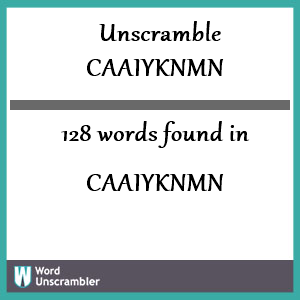 128 words unscrambled from caaiyknmn